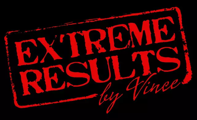 Extreme Results By Vince